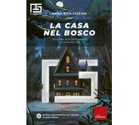 La casa nel bosco. Esplora, risolvi e impara la grammatica