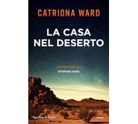 Libri Ward Catriona - La Casa Nel Deserto