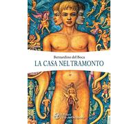 La casa nel tramonto. Il libro della psicotematica e del continuo-infinito-presente