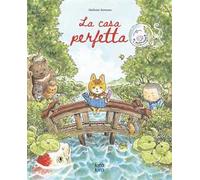 La casa perfetta. Ediz. a colori