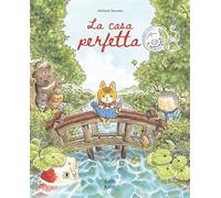 La casa perfetta. Ediz. a colori