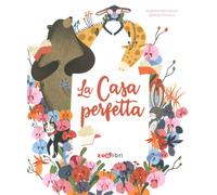 La casa perfetta. Ediz. a colori - Antonioni Roberta