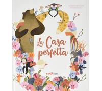 La casa perfetta. Ediz. a colori