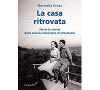 La casa ritovata. Storia (e storie) della cascina Simonetto di Villarbasse