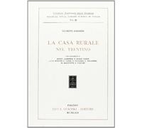 La casa rurale nel Trentino 9788822214737