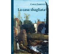 La casa sbagliata - [Taphros Editrice]
