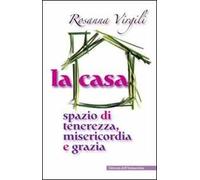 La casa. Spazio di tenerezza, misericordia e grazia