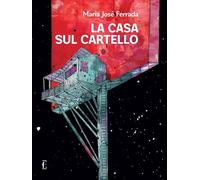 La casa sul cartello di Maria José Ferrada, 2022, Edicola Ediciones
