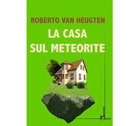 La casa sul meteorite