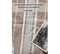la casa sulla casa del materasso: (memorie e monologhi)