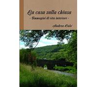 LA CASA SULLA CHIUSA