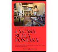 LA CASA SULLA FONTANA: Aneddoti, curiosità, indiscrezioni e storie sulla residenza del Presidente Sandro Pertini e della moglie Carla Voltolina in piazza della Fontana di Trevi