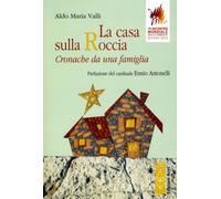 La casa sulla roccia. Cronache di una famiglia - 2012 - Ares