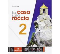 La casa sulla roccia. Per la Scuola media. Con e-book. Con espansione online (Vol. 2)