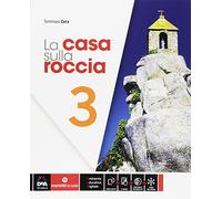 La casa sulla roccia. Per la Scuola media. Con e-book. Con espansione online (Vol. 3)