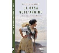 La casa sull'argine. La saga della famiglia Casadio