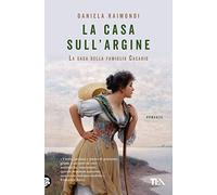 La casa sull'argine. La saga della famiglia Casadio