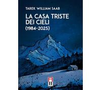 La casa triste dei cieli (1984-2025)