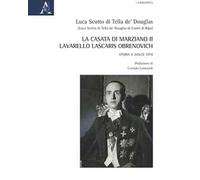La casata di Marziano II Lavarello Lascaris Obrenovich. Storia e dolce vita