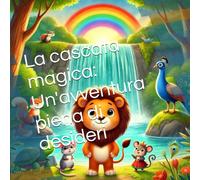 La cascata magica: Un'avventura piena di desideri