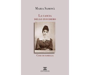 La cascia dello zucchero. Cose di famiglia [Paperback] [Sep 10, 2020] Samonà, Ma