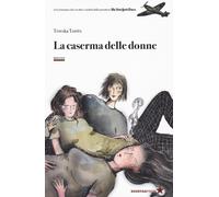 La caserma delle donne [Paperback] Torrès, Tereska; Rossi, Michela and Speckel,