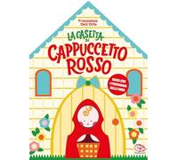 La casetta di Cappuccetto rosso. Ediz. a colori