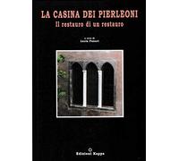 La casina dei Pierleoni. Restauro di un restauro