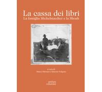 La cassa dei libri. La famiglia Michelstaedter e la Shoah - Menato Marco, ...