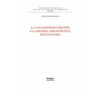 La cassa depositi e prestiti e la riforma amministrativa dell'economia