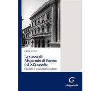 Libri Andrei P. - La Cassa Di Risparmio Di Parma Nel Xix Secolo