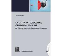 La cassa integrazione guadagni ed il FIS dal D.L.gs. N. 148/2015 alla normativa COVID-19