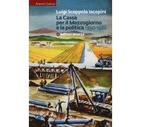 Libri Scoppola Iacopini Luigi - La Cassa Per Il Mezzogiorno E La Politica. 1950-