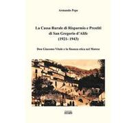La Cassa Rurale di Risparmio e Prestiti di San Gregorio d'Alife (1921 - 1943). Don Giacomo Vitale e la finanza etica nel Matese