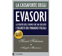La cassaforte degli evasori. La verità dell'uomo che ha svelato i