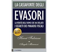 La cassaforte degli evasori. La verità dell'uomo che ha svelato i segreti dei paradisi fiscali