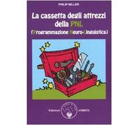 La cassetta degli attrezzi della PNL (Programmazione Neuro-Linguistica)