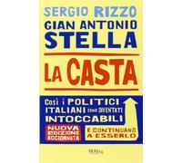 La casta. Perché i politici italiani continuano a essere intoccabili