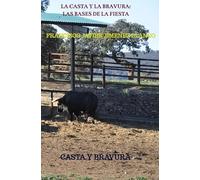 LA CASTA Y LA BRAVURA: LAS BASES DE LA FIESTA