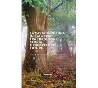 La castanicoltura in Calabria tra tradizioni, storia e prospettive future