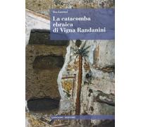 La catacomba ebraica di Vigna Randanini