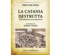 La Catania destrutta di Domenico Guglielmini