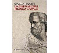 La catarsi in Aristotele tra mimesis e phantasia