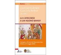 Catechesi A Un Nuovo Bivio? Convegno A 40 Anni Dal Documento Base (Padova, 8-9 M