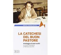 La catechesi del buon pastore. Antologia di testi scelti