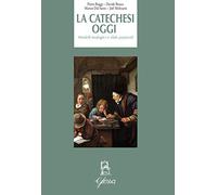La catechesi oggi. Modelli teologici e sfide pastorali