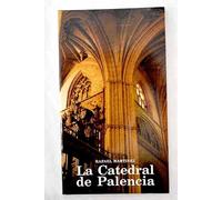 La Catedral de Palencia: historia y arquitectura