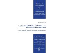 La categoria dell’interesse nel diritto pubblico. Profili di teoria generale, nazionali ed eurounitari