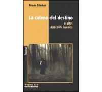 La catena del destino e altri racconti inediti