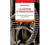 La catena di smontaggio. La rivoluzione dell'economia dei materiali